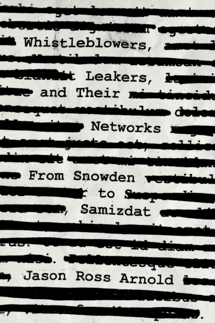 Whistleblowers, Leakers, and Their Networks : From Snowden to Samizdat, EPUB eBook