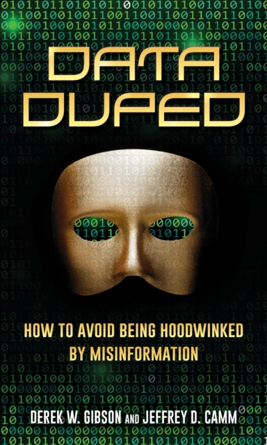 Data Duped : How to Avoid Being Hoodwinked by Misinformation, EPUB eBook