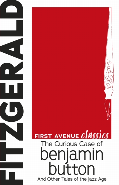 The Curious Case of Benjamin Button : And Other Tales of the Jazz Age, EPUB eBook