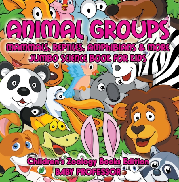 Animal Groups (Mammals, Reptiles, Amphibians & More): Jumbo Science Book for Kids | Children's Zoology Books Edition, EPUB eBook