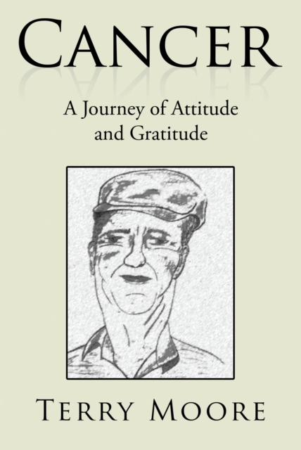 Cancer : A Journey of Attitude and Gratitude, EPUB eBook