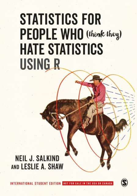 Statistics for People Who (Think They) Hate Statistics Using R - International Student Edition, Paperback / softback Book