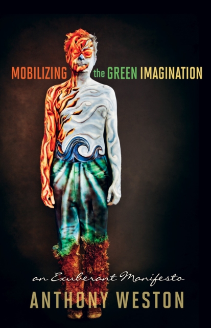 Mobilizing the Green Imagination : An Exuberant Manifesto, EPUB eBook