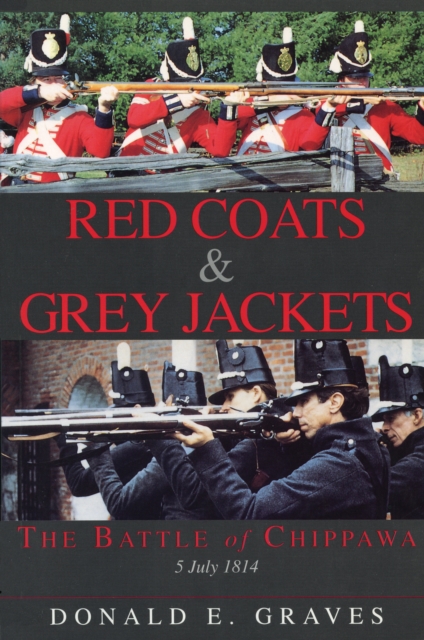 Red Coats & Grey Jackets : The Battle of Chippawa, 5 July 1814, PDF eBook
