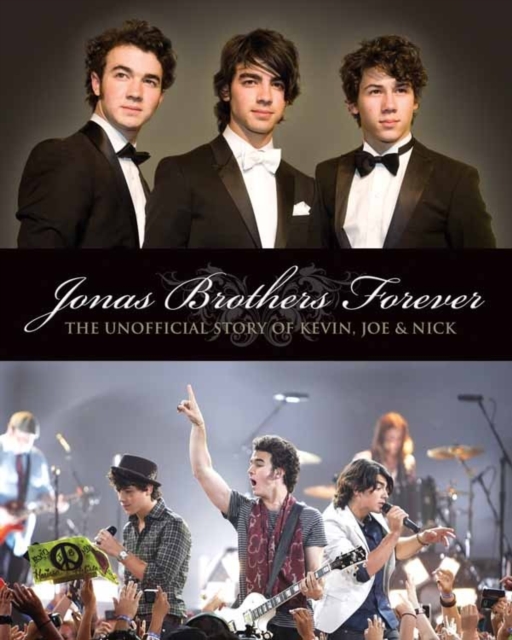 The Jonas Brothers Forever : The Unofficial Story of Kevin, Joe and Nick, PDF eBook