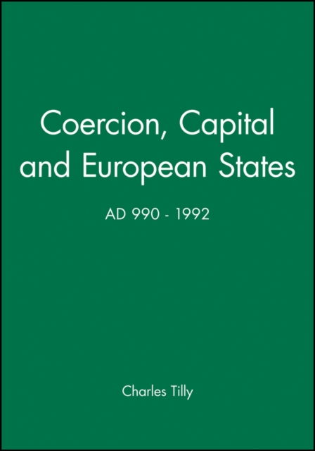 Coercion, Capital and European States, A.D. 990 - 1992, Paperback / softback Book