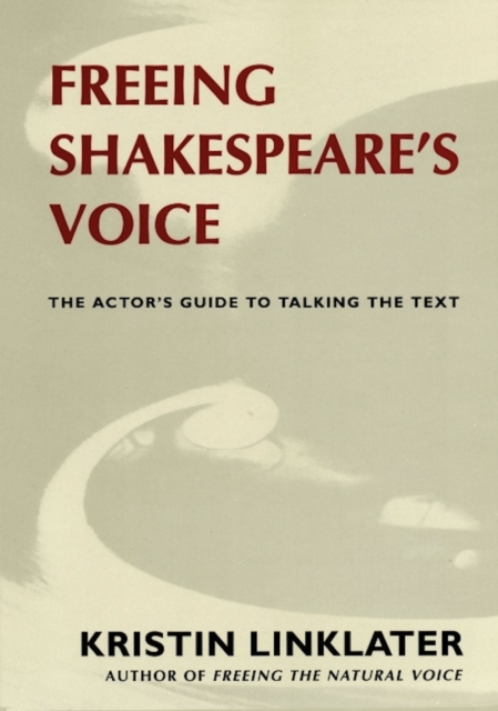 Freeing Shakespeare's Voice : The Actor's Guide to Talking the Text, EPUB eBook