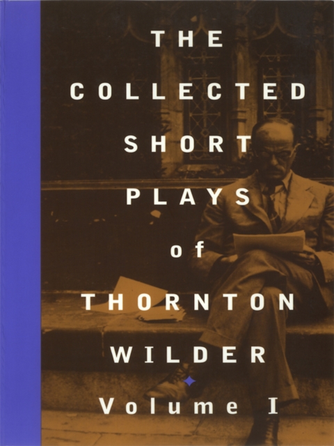 The Collected Short Plays of Thornton Wilder, Volume I, EPUB eBook
