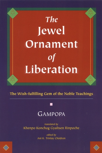 The Jewel Ornament of Liberation : The Wish-Fulfilling Gem of the Noble Teachings, Paperback / softback Book