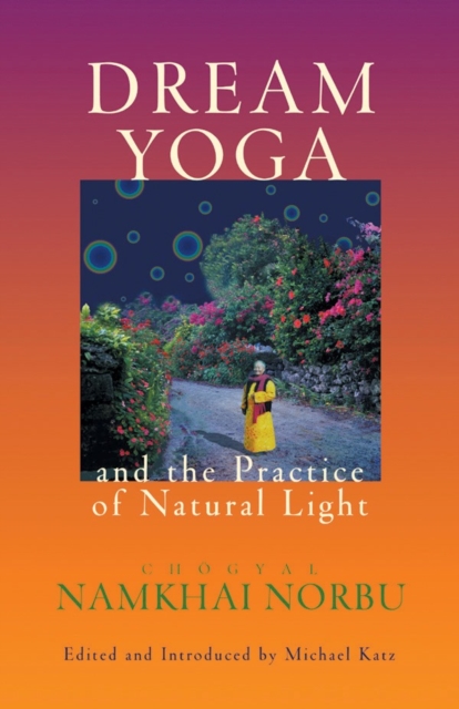 Dream Yoga and the Practice of Natural Light, Paperback / softback Book