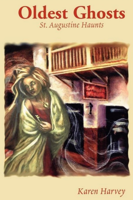 Oldest Ghosts : St. Augustine Haunts, EPUB eBook