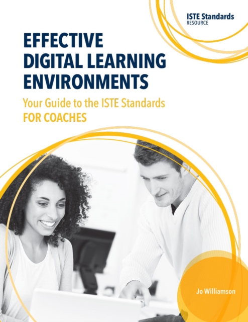 Effective Digital Learning Environments : Your Guide to the ISTE Standards for Coaches, EPUB eBook