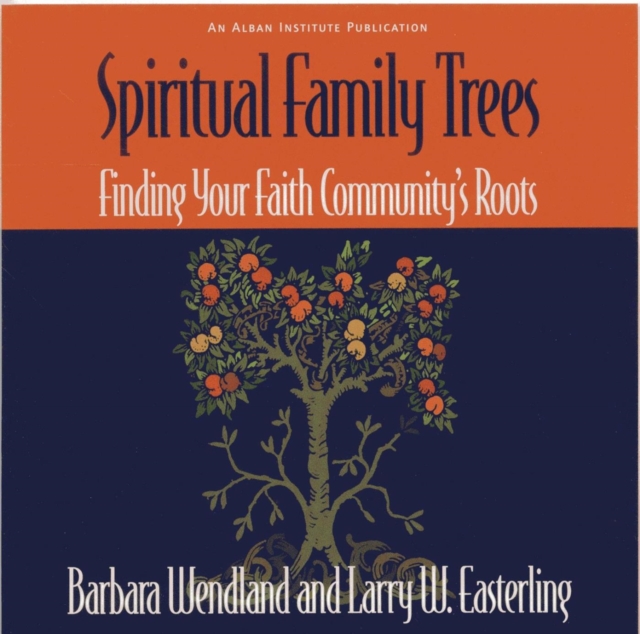 Spiritual Family Trees : Finding Your Faith Community's Roots, EPUB eBook
