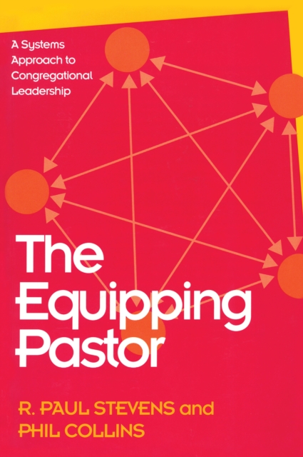Equipping Pastor : A Systems Approach to Congregational Leadership, PDF eBook