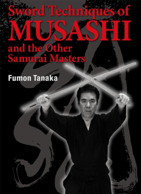 Sword Techniques Of Musashi And The Other Samurai Masters, Hardback Book