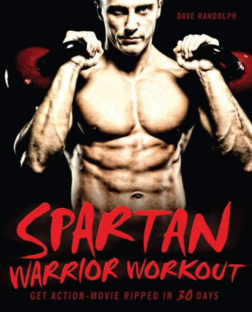 Spartan Warrior Workout : Get Action Movie Ripped in 30 Days, EPUB eBook