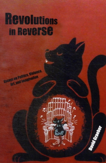 Revolutions In Reverse: Essays On Politics, Violence, Art, And Imagination, Paperback / softback Book