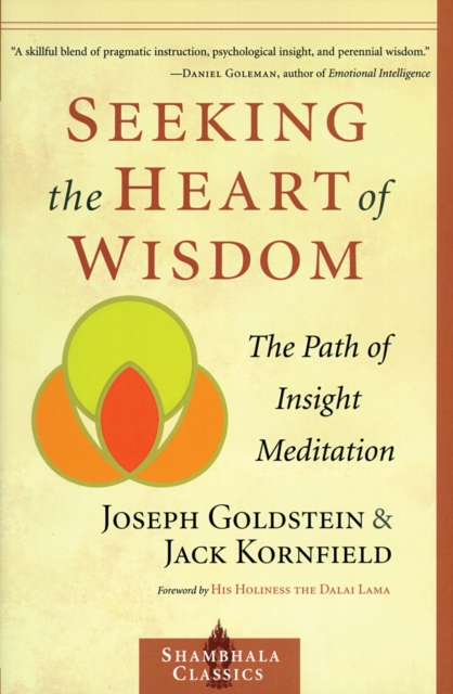 Seeking the Heart of Wisdom : The Path of Insight Meditation, Paperback / softback Book