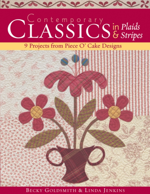 Contemporary Classics In Plaids & Stripes : 9 Projects from Piece 'O Cake Designs, PDF eBook