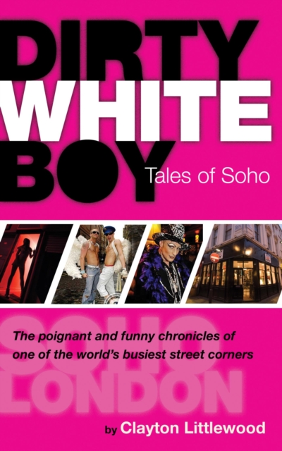 Dirty White Boy : Tales of Soho, EPUB eBook