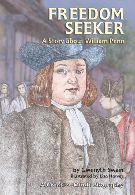 Freedom Seeker : A Story about William Penn, PDF eBook