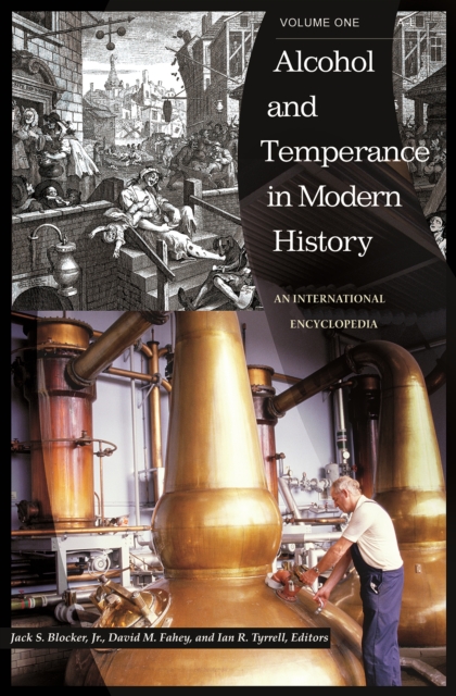 Alcohol and Temperance in Modern History : An International Encyclopedia [2 volumes], PDF eBook