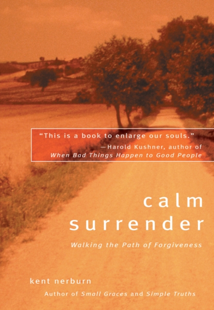 Calm Surrender : Walking the Path of Forgiveness, EPUB eBook