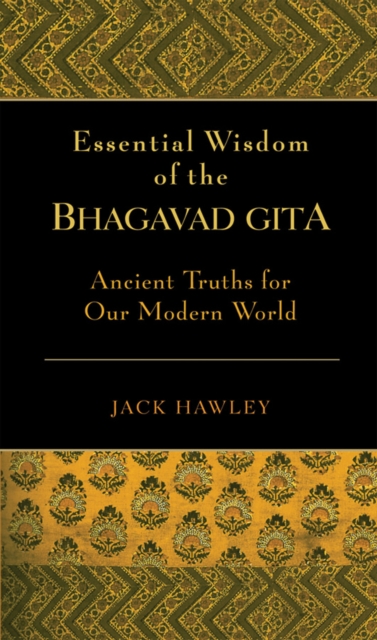 Essential Wisdom of the Bhagavad Gita : Ancient Truths for Our Modern World, EPUB eBook