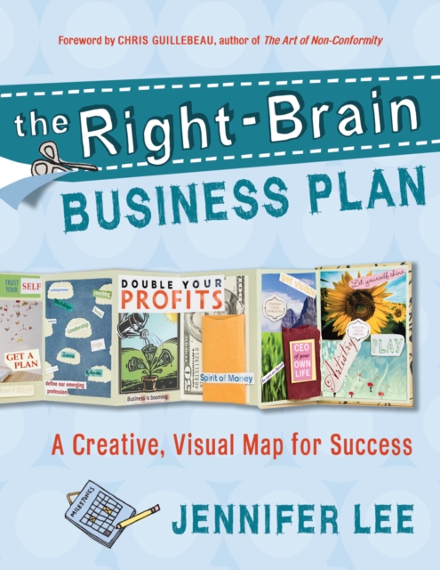 The Right-Brain Business Plan : A Creative, Visual Map for Success, EPUB eBook
