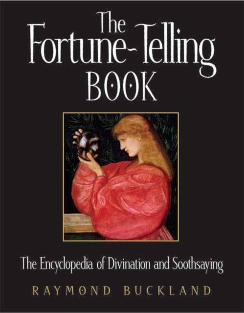 The Fortune-Telling Book : The Encyclopedia of Divination and Soothsaying, EPUB eBook