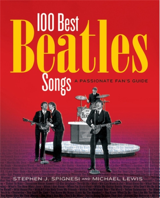 100 Best Beatles Songs : A Passionate Fan's Guide, Paperback / softback Book