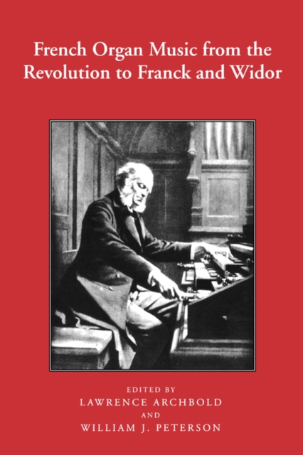 French Organ Music from the Revolution to Franck and Widor, Paperback / softback Book