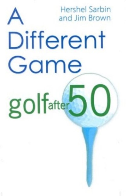 Different Game : Golf After 50, Paperback / softback Book