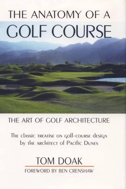 The Anatomy of a Golf Course : The Art of Golf Architecture, EPUB eBook