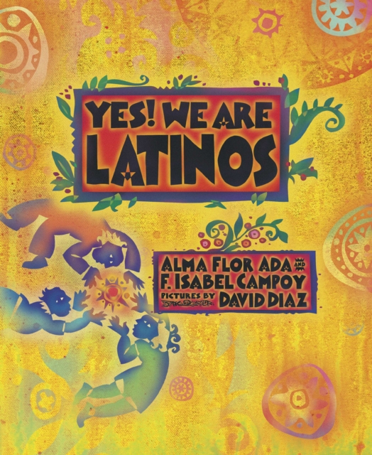 Yes! We Are Latinos : Poems and Prose About the Latino Experience, Paperback / softback Book