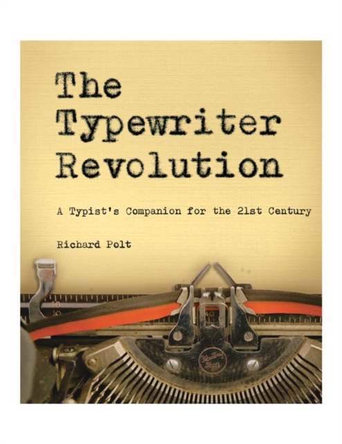The Typewriter Revolution : A Typist's Companion for the 21st Century, Paperback / softback Book