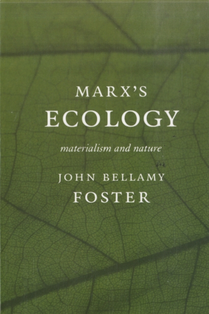 Marx's Ecology : Materialism and Nature, Paperback Book