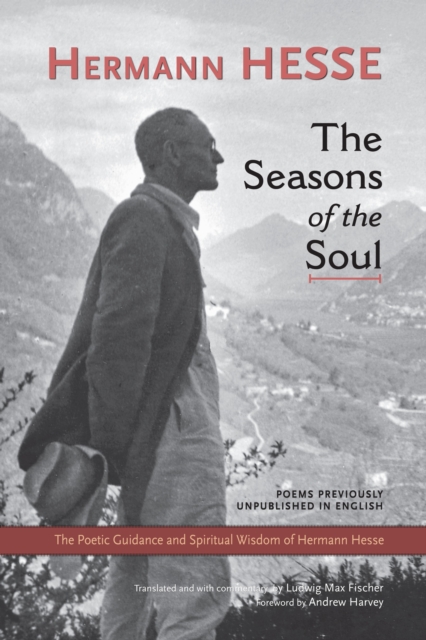 The Seasons of the Soul : The Poetic Guidance and Spiritual Wisdom of Herman Hesse, Paperback / softback Book