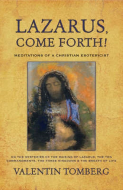 Lazarus, Come Forth! : Meditations of a Christian Esotericist, Paperback / softback Book