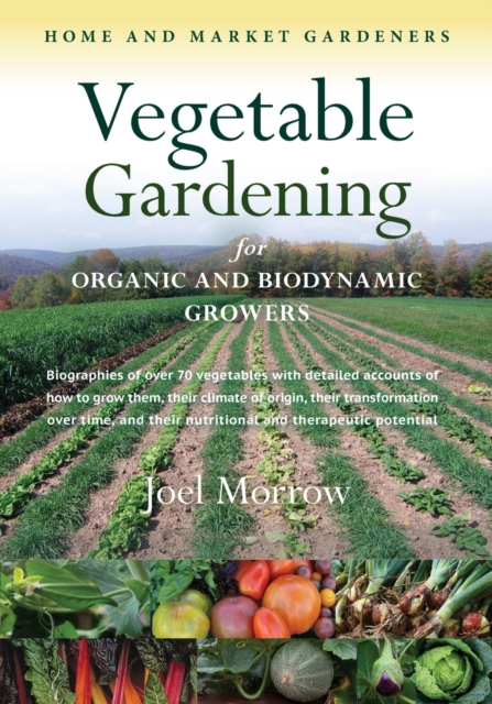 Vegetable Gardening for Organic and Biodynamic Growers, Paperback / softback Book