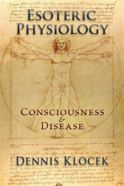 Esoteric Physiology : Consciousness and Disease, Paperback / softback Book