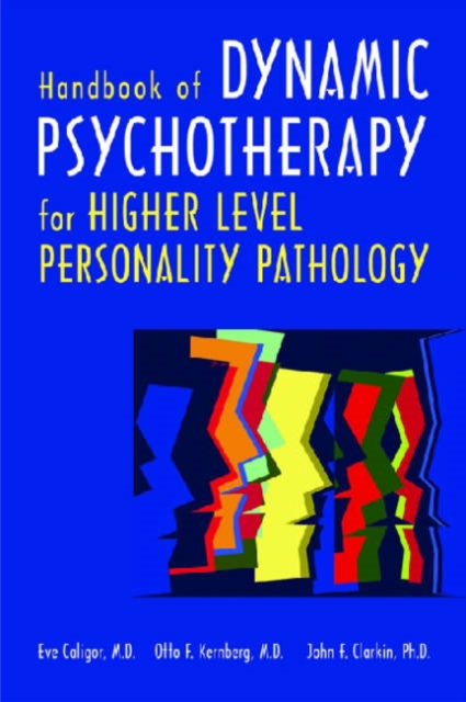 Handbook of Dynamic Psychotherapy for Higher Level Personality Pathology, Hardback Book