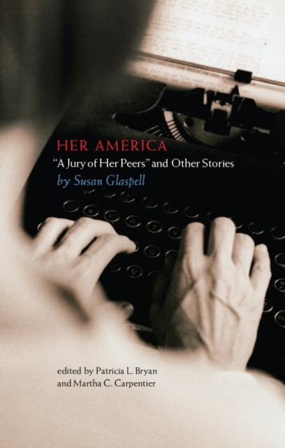 Her America : "A Jury of Her Peers" and Other Stories, PDF eBook