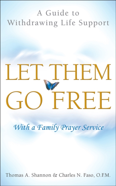 Let Them Go Free : A Guide to Withdrawing Life Support, EPUB eBook