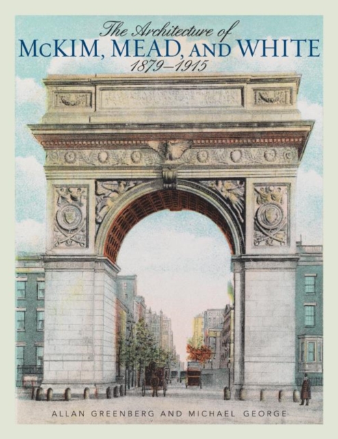 Architecture of McKim, Mead, and White : 1879-1915, EPUB eBook