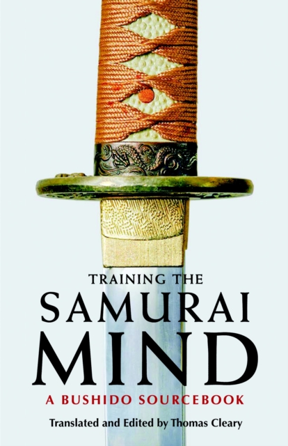 Training the Samurai Mind : A Bushido Sourcebook, Paperback / softback Book