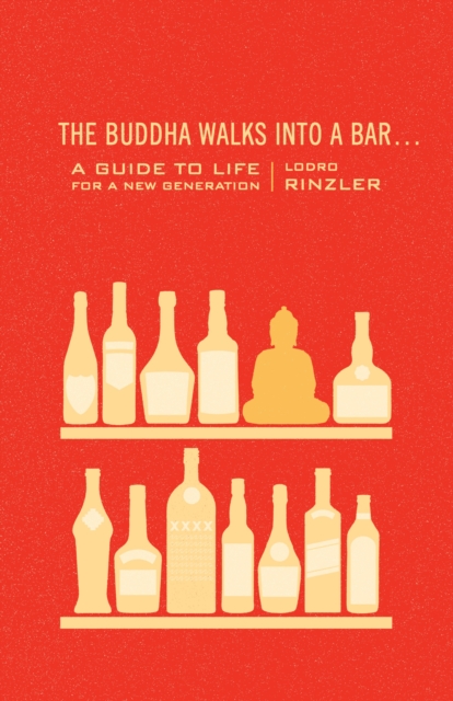 The Buddha Walks into a Bar... : A Guide to Life for a New Generation, Paperback / softback Book