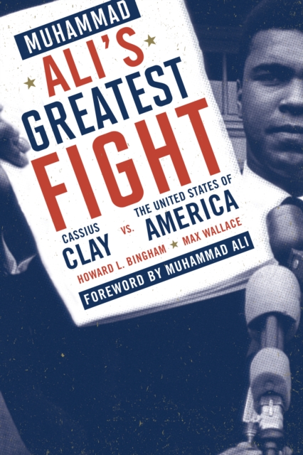 Muhammad Ali's Greatest Fight : Cassius Clay vs. the United States of America, EPUB eBook