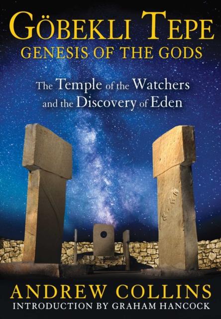Gobekli Tepe: Genesis of the Gods : The Temple of the Watchers and the Discovery of Eden, EPUB eBook