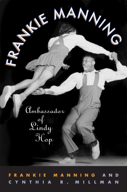 Frankie Manning : Ambassador of Lindy Hop, Paperback / softback Book
